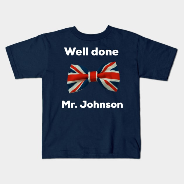 Well done Mr. Johnson Kids T-Shirt by AlternativeEye